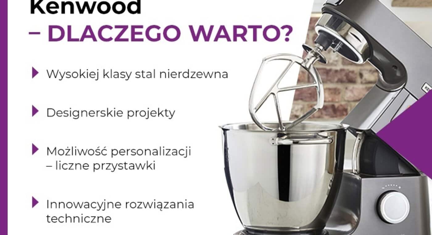 Robot planetarny Kenwood – dlaczego warto? - infografika.