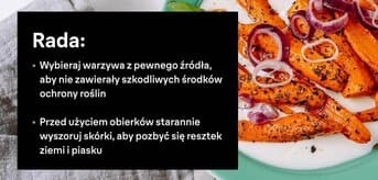 Rada - Wybieraj warzywa z pewnego źródła, aby nie zawierały szkodliwych środków ochrony roślin. Przed użyciem obierków starannie wyszoruj skórki, aby pozbyć się resztek ziemi i piasku - infografika.